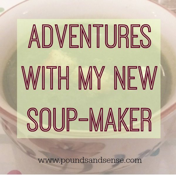 Adventures With My New Soup Maker