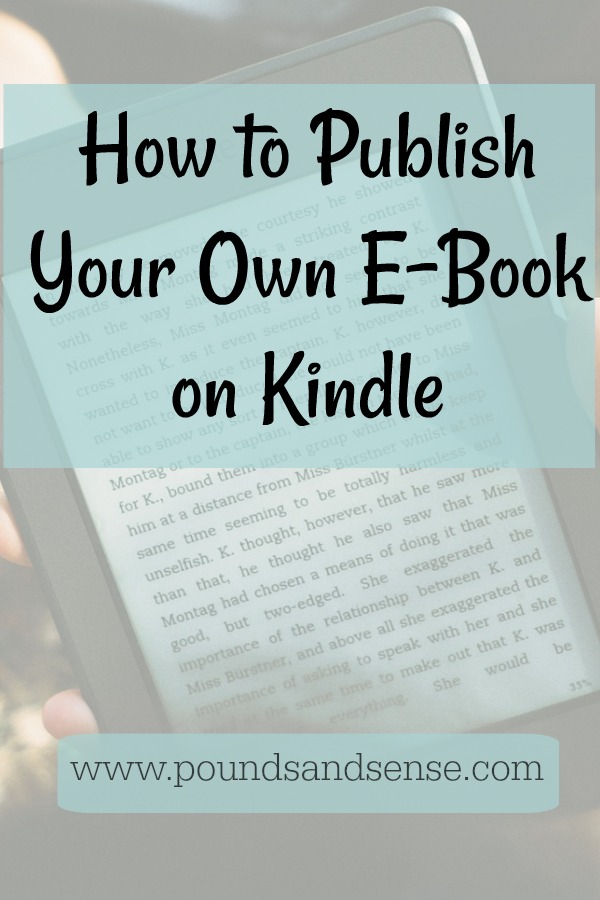 How to Publish Your Own E-book on Kindle