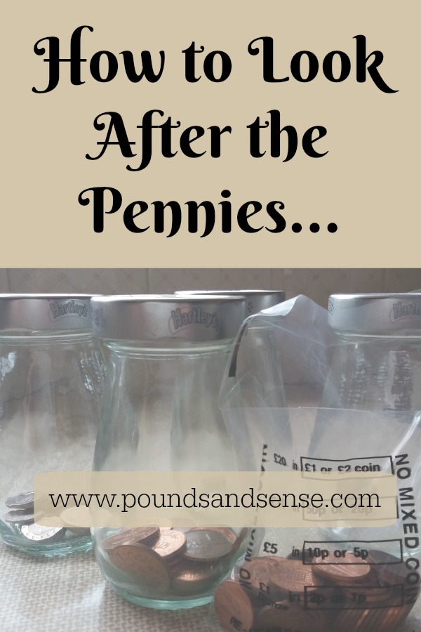 How to look after the pennies...