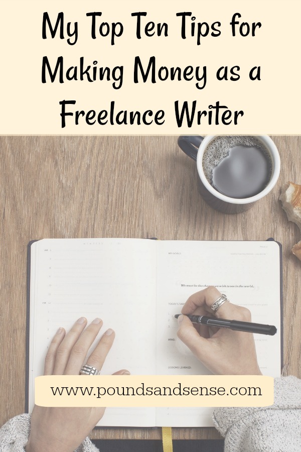 My Top Ten Tips for Making Money as a Freelance Writer