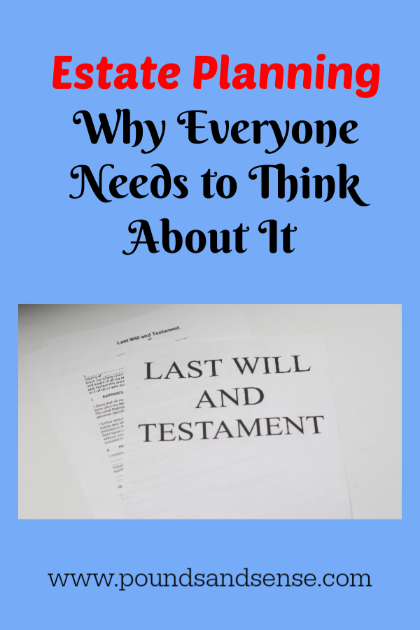 Estate Planning: Why Everyone Needs to Think About It