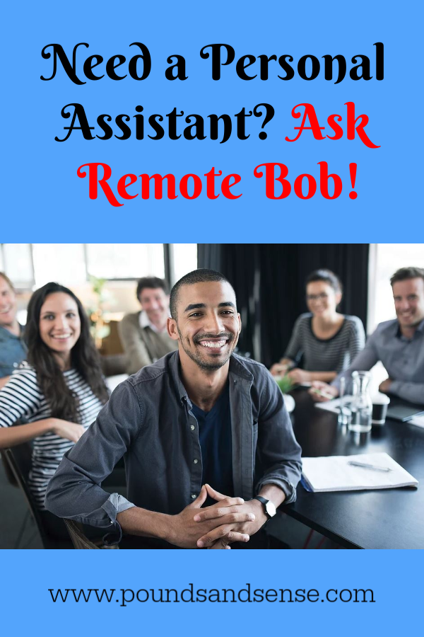 Need a personal assistant? Ask Remote Bob!
