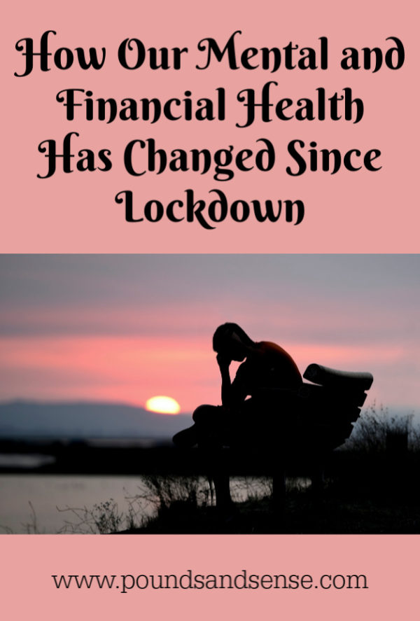 How Our Mental and Financial Health has Changed Since Lockdown