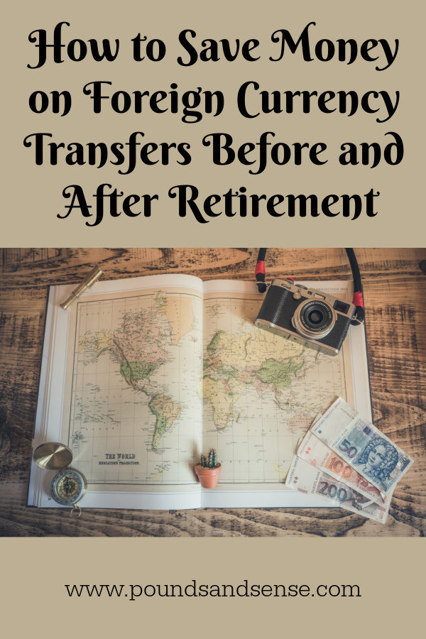 How to save money on foreign currency transfers before or after retirement