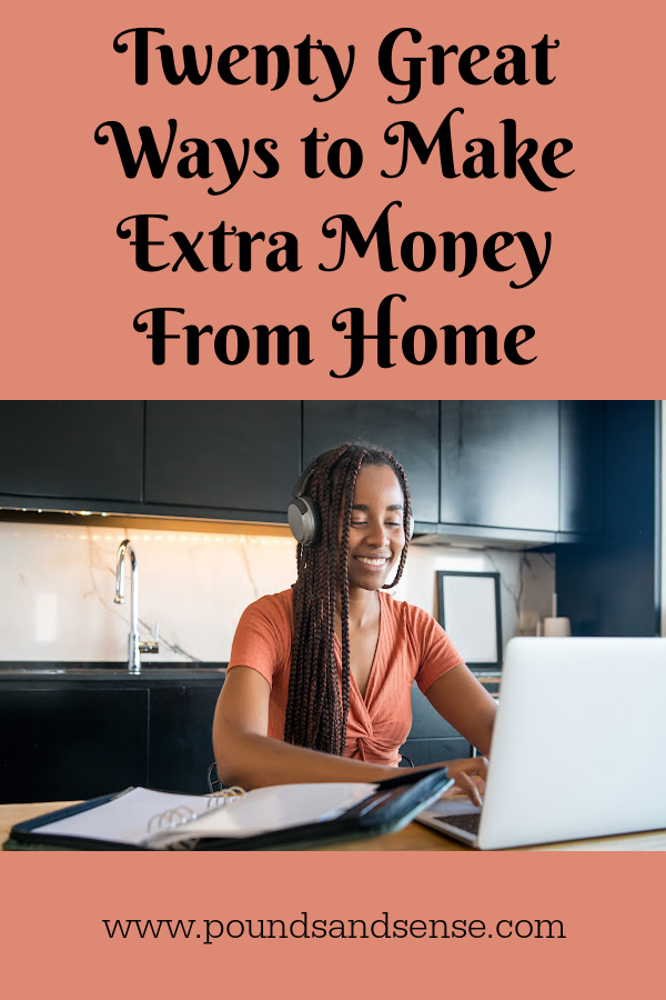 Twenty Great Ways to Make Extra Money From Home - Pounds and Sense