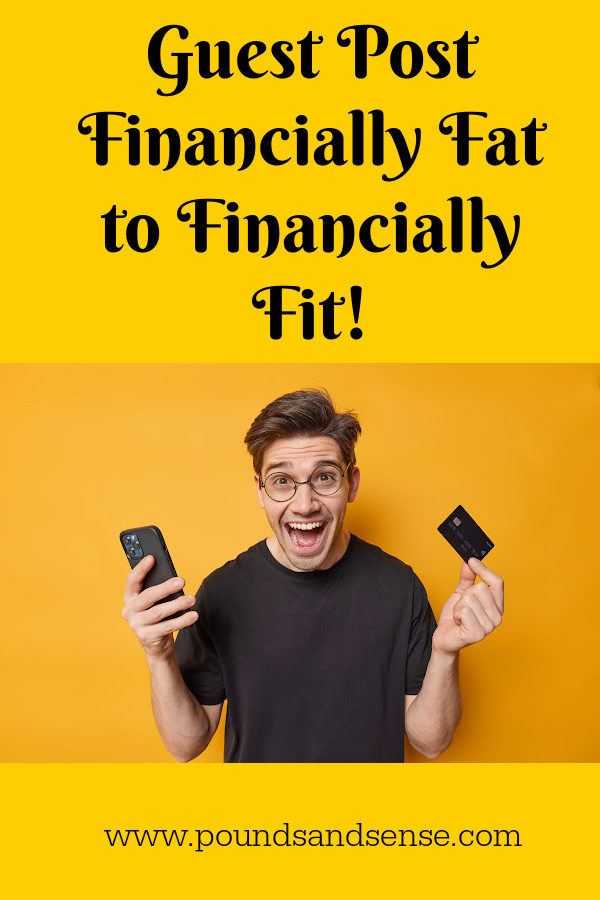Financially Fat to Financially Fit!