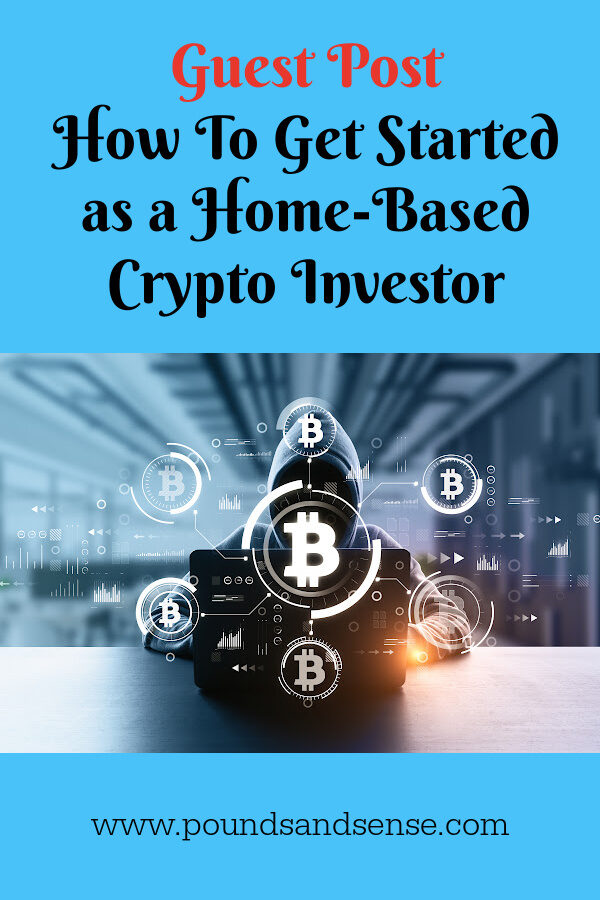 How to get started as a home-based crypto investor