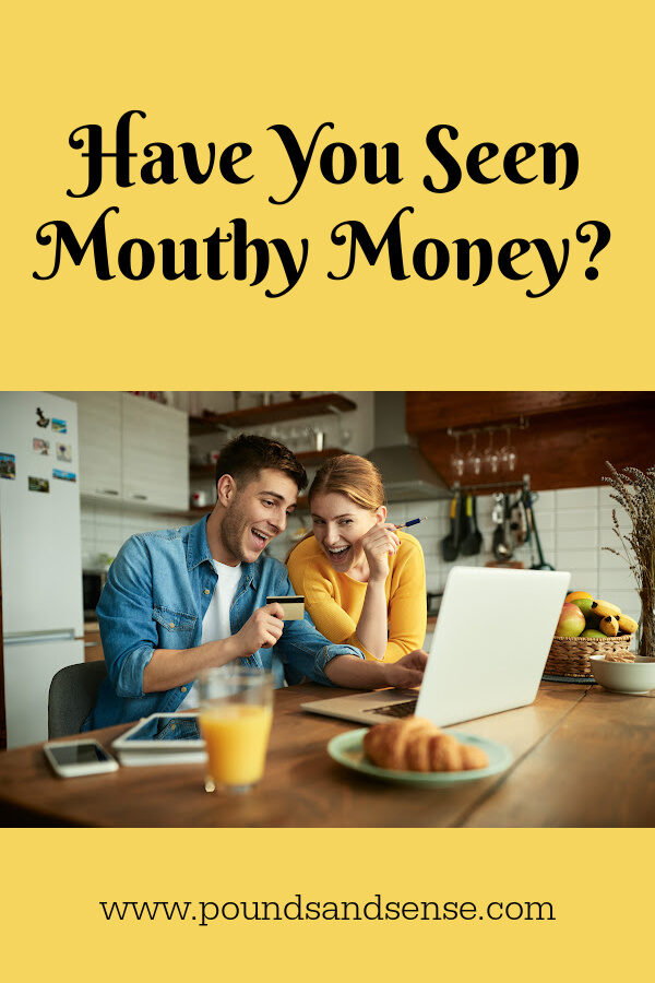 Have you seen Mouthy Money?