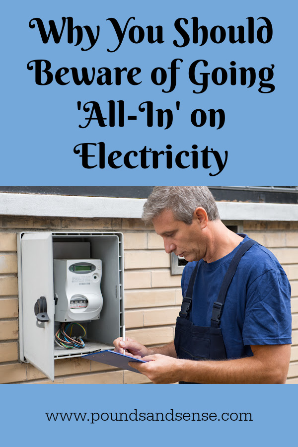 Why You Should Beware of Going All-In on Electricity